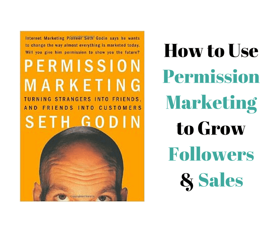 how to use permission marketing to grow followers sales permission marketing